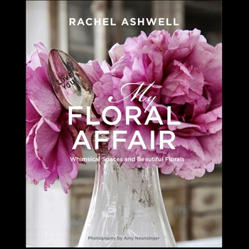 Book - My Floral Affair - Rachel Ashwell - Shabby Chic