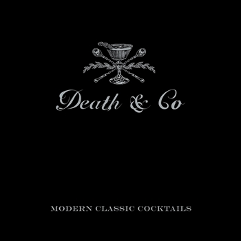 Book - Death & Co - Modern Classic Cocktails