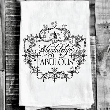 Tea Towel -  Absolutely Fabulous Flour Sack 27in SQ